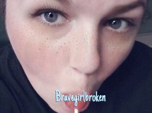 Bravegirlbroken