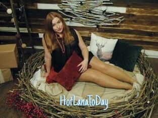 HotLanaToDay