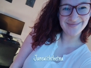 Janewiththetna