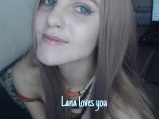 Lana_loves_you