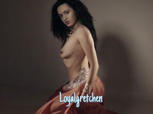 Loyalgretchen