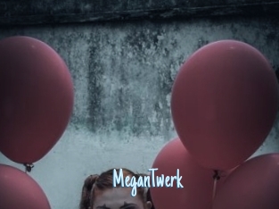 MeganTwerk