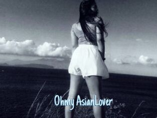 Ohmy_AsianLover