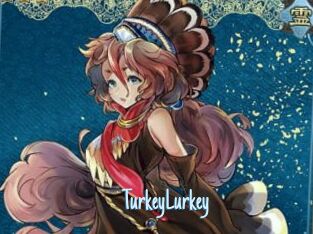 TurkeyLurkey