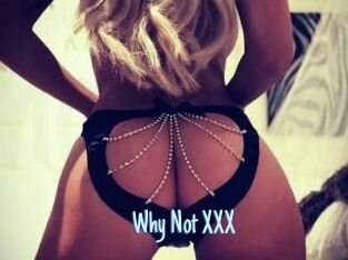 Why_Not_XXX