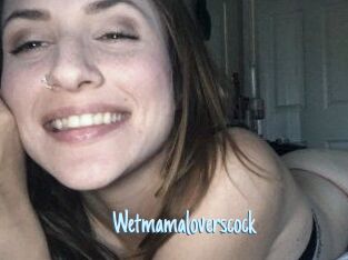 Wetmamaloverscock